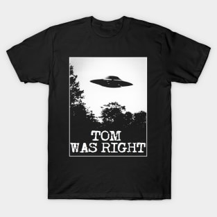 Tom Was Right T-Shirt